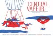 central vapeurcentralvapeur.org/wp-content/uploads/2015/05/CentralVape... · 2016. 7. 20. · fanzine fondé par Romain blandre et Vincent Vanoli en 2009. bande dessi-née, l’illustration,