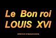 ( Mettez le son et cliquer pour avancez)arcal-thionville.fr/wp-content/uploads/le-bon-roi-Louis... · 2020. 11. 7. · Cliquer pour avancer . Louis WI, créa le corps des pompiers