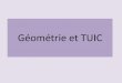 Géométrie et TUIC - Académie de Versailles · 2015. 3. 16. · Reproduire des figures géométriques simples à l’aide d’instuments ou de techniques: règle, quadrillage 