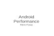 Android Performance - IGMforax/ens/java-avance/cours/pdf/... · 2014. 5. 5. · Dalvik / format DEX Interpreter à registres Bytecode different des .class habituelles Un .dex stocke