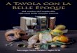 A Tavola con la Belle Époque - piccoloteatro-sacile.org...Inventeur de la restauration moderne, patron de tous les « chefs », Auguste Escoffier fit de la cuisine, un des beaux-arts