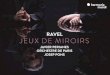 RAVEL JEU X DE MIROIRS - Harmonia MundiFRANZ LISZT MAURICE RAVEL (1875-1937) JEUX DE MIROIRS Alborada del gracioso e1 | Pour orchestre (4 pièce des Miroirs, M. 43) 7’51 Le Tombeau