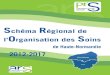 2012-2017 - Aurbse.org · Composante essentielle du PRS, le schéma régional d’organisation des soins (SROS), fixe pour 5 ans les orientations régionales de l’organisation des