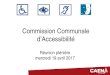 Commission Communale d’Accessibilité · 2019. 6. 3. · Prévisionnel 2017 de la cellule handicap Voirie Espace-Public • Le programme d’action 2017 - Cheminement sur le boulevard