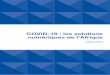 COVID-19 : les solutions numériques de l’Afrique · 2020. 10. 16. · Il décrit les solutions numériques actuellement mises en œuvre en réponse à la pandémie de COVID-19