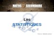 Les STATISTIQUES...Réalisé par : Sébastien Lachance MATHS 3E SECONDAIRE Les STATISTIQUES DÉFINITIONS et MÉTHODES MATHS 3E SECONDAIRE - Les STATISTIQUES - Exemple d’étude statistique