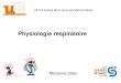 Physiologie respiratoire - IFSI · PDF file 2020. 10. 26. · Physiologie respiratoire Marianne Zeller UE 2.2 Cycles de la vie et grandes fonctions . La respiration • Echanges respiratoires
