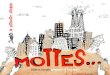 MoTTes · 2016. 9. 20. · 2014. MIMA, Festival des Arts de la Marionnette, Mirepoix (Premières) - Festival Jardin Extraordinaire, Lieurac - Com de com du Minervois, Oupia - Festival