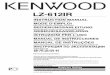 LZ-612IR - KENWOODEN).pdf · 2014. 9. 23. · 1-LZ-612IR_ENG_0405.indd 1 2010-04-05 5:11:57. 2 | LZ-612IR WARNING To prevent injury or fire, take the following precautions: • To