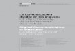 Digital Communication in Museums Comparative Study of …los representantes de una sociedad (Barrajón y Tur-Viñes, 2014; Castells, 2013). Los individuos tienen un nuevo rol, ya no