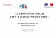 La gestion des risques dans le secteur médico-social · 2018. 7. 8. · DIRECTION GENERALE DE LA COHESION SOCIALE La gestion des risques dans le secteur médico-social Journées