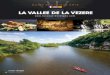 LA VALLEE DE LA VEZERE - Lascaux Dordogne · 2015. 2. 14. · zère pour découvrir les plus beaux paysages de « La Vallée de L’Homme » entre Montignac et Les Eyzies. À découvrir