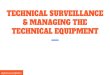 TECHNICAL SURVEILLANCE & MANAGING THE TECHNICAL