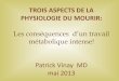 TROIS ASPECTS DE LA PHYSIOLOGIE DU MOURIR