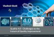 Quality 4.0 - Challenges to the Future of Quality Improvement