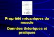 Propriété mécaniques du muscle Données théoriques et pratiques