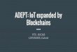 ADEPT: IoT expanded by Blockchains