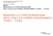 NOUVELLE PRÉSENTATION DES COLLECTIONS MODERNES 1905
