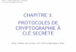 CHAPITRE 3. PROTOCOLES DE CRYPTOGRAPHIE A CLE SECR ETE