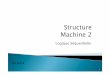 Structure Machine 2