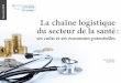 La chaîne logistique du secteur de la santé