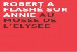 ROBERT A FLASHÉ SUR ANNIE AU MUSÉE DE L’ELYSÉE