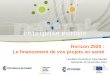 Horizon 2020 : Le financement de vos projets en santé