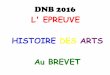 L' EPREUVE HISTOIRE DES ARTS Au BREVET