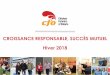 CROISSANCE RESPONSABLE, SUCCÈS MUTUEL Hiver 2018