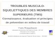 TROUBLES MUSCULO- SQUELETTIQUES DES MEMBRES SUPERIEURS (TMS)